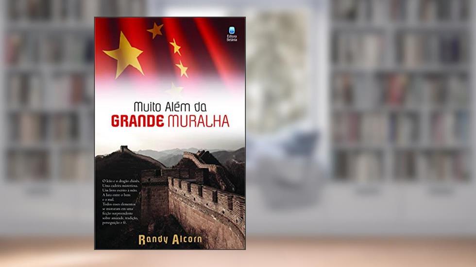 Muito além da grande muralha, do autor Randy Alcorn