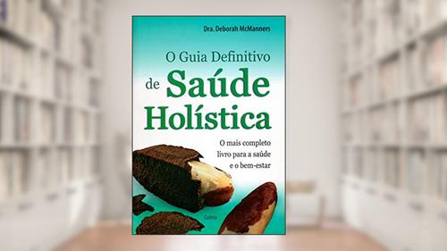 Capa de O Guia Definitivo de Saúde Holística, do autor Deborah McManners