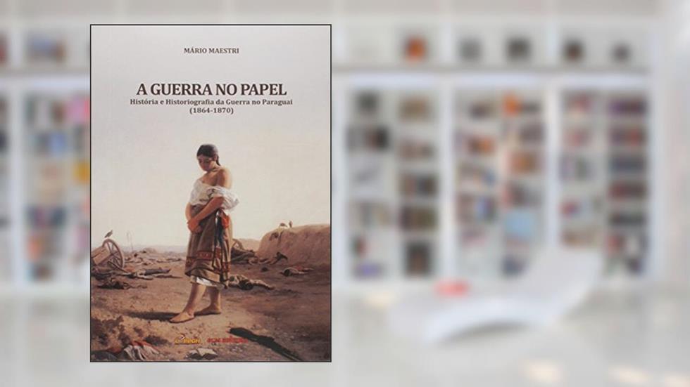 Guerra no Papel, do autor Mario Maestri