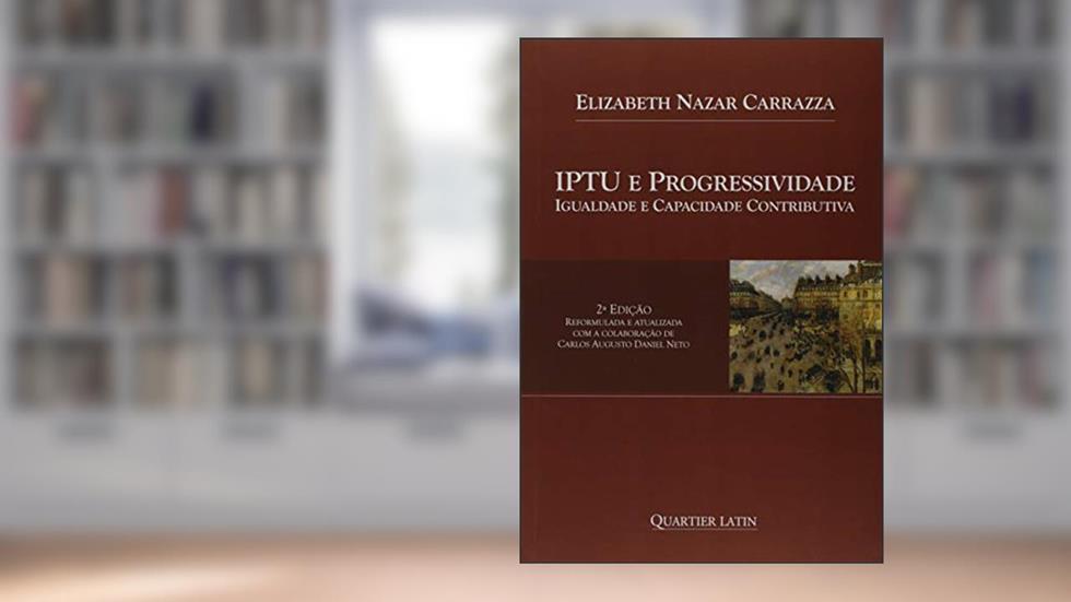 Iptu e Progressividade, do autor Elizabeth Nazar Carrazza