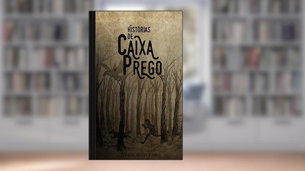 Histórias de Caixa Prego, do autor Thiago Alves Faria; Thiago Faria