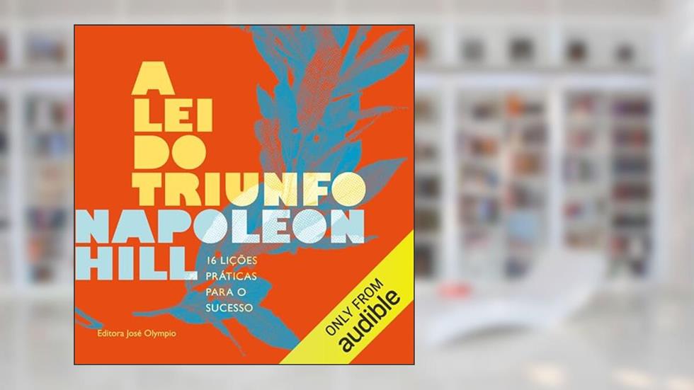A lei do triunfo, do autor Napoleon Hill