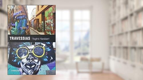 Capa de Travessias, do autor Rogério Haesbaert