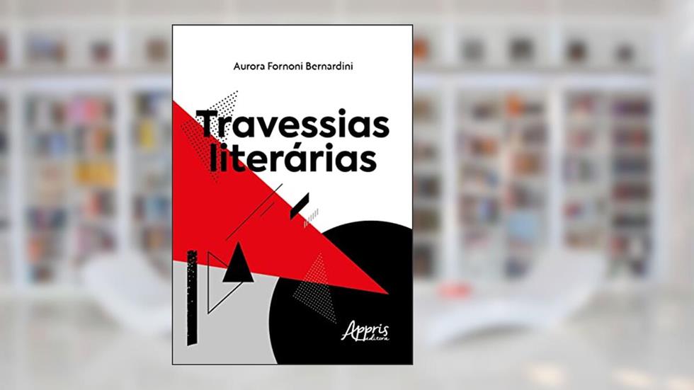 Travessias literárias, do autor Aurora Fornoni Bernardini