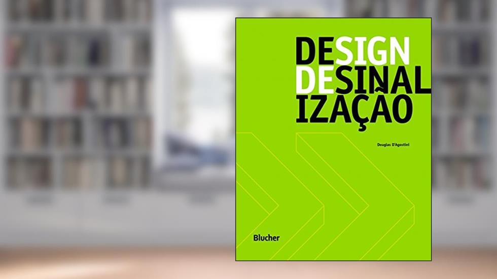 Design de Sinalização, do autor Douglas D'Agostini