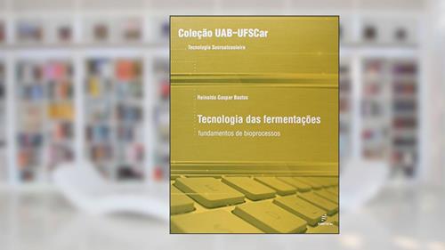 Capa de Tecnologia das Fermentações: Fundamentos de Bioprocessos, do autor Reinaldo Gaspar Bastos