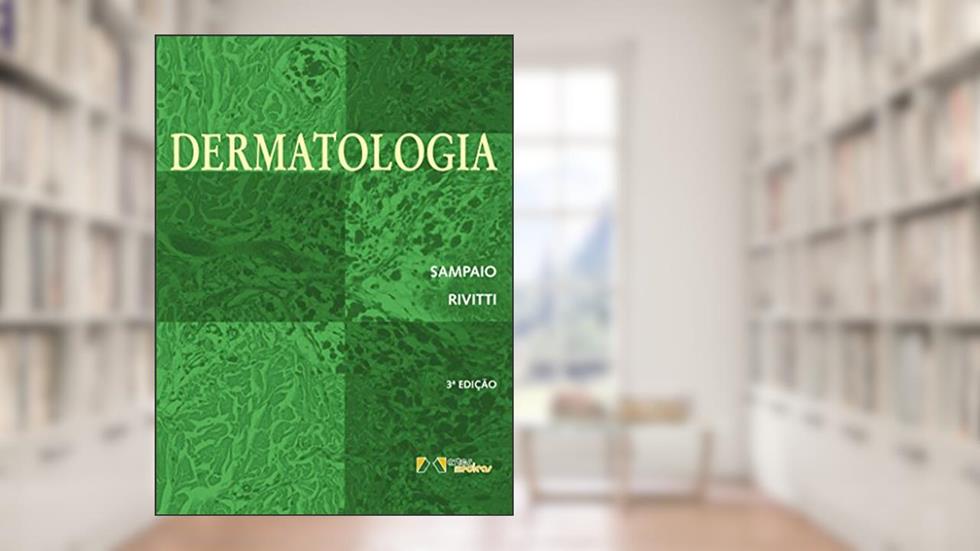 Dermatologia 3Ed. *, do autor Sampaio / Rivitti