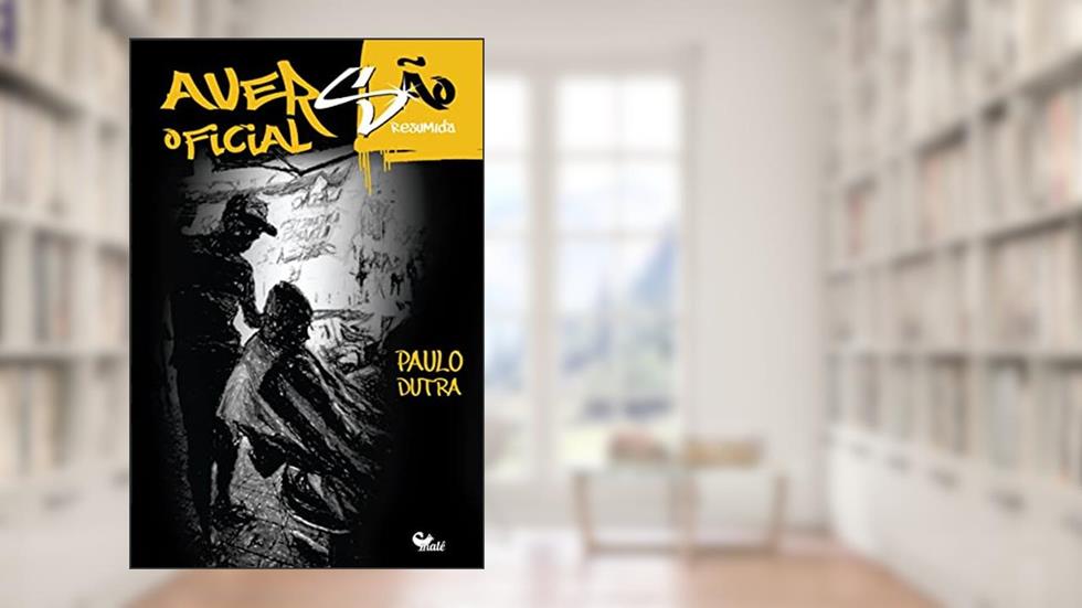 Aversão oficial: Resumida, do autor Paulo Dutra