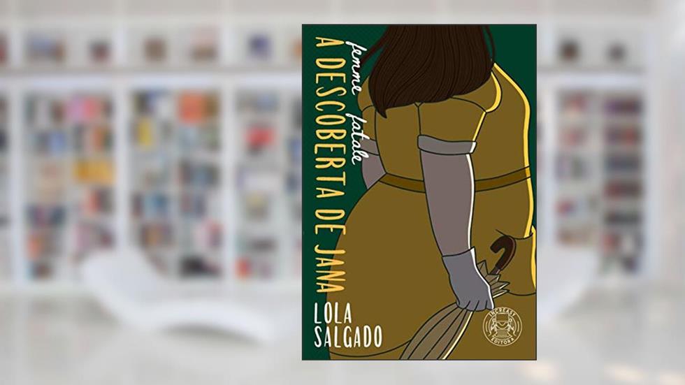 A Descoberta de Jana (Femme Fatale), do autor Lola Salgado