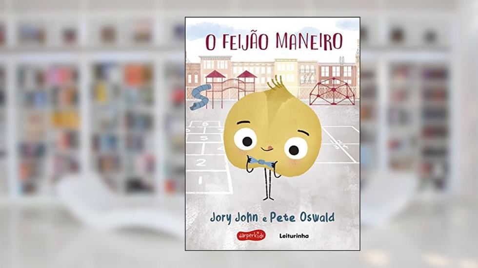 O feijão maneiro (Esquadrão do Rango), do autor Jory John