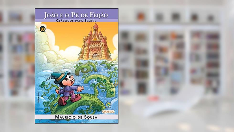 Turma da Mônica - Clássicos Para Sempre - João e o Pé de Feijão, do autor Mauricio de Sousa