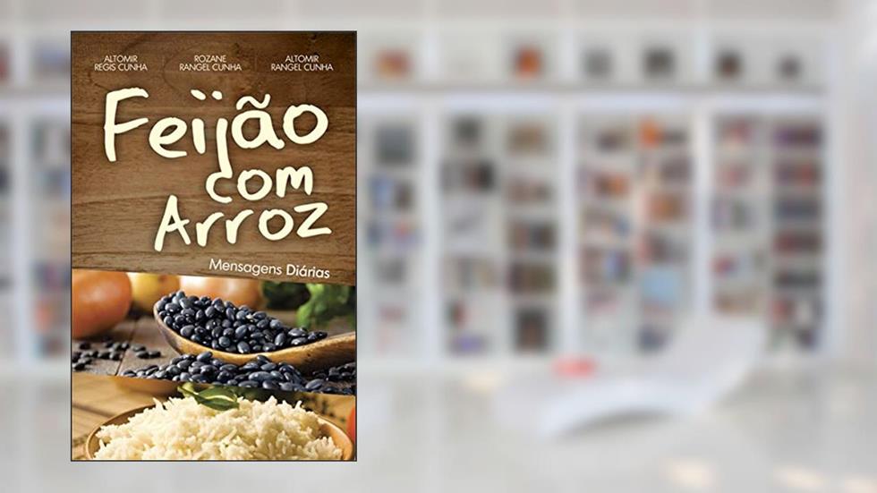 Feijão com arroz: mensagens diárias, do autor Altomir Regis Cunha; Rozane Cunha; Altomir Rangel