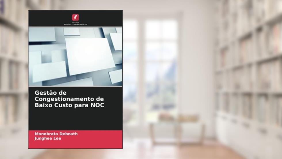 Gestão de Congestionamento de Baixo Custo para NOC, do autor Monobrata Debnath; Junghee Lee