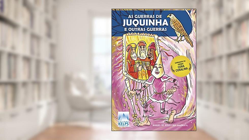 AS GUERRAS DE JUQUINHA: e outras guerras, do autor Manuel Jesus de Lima