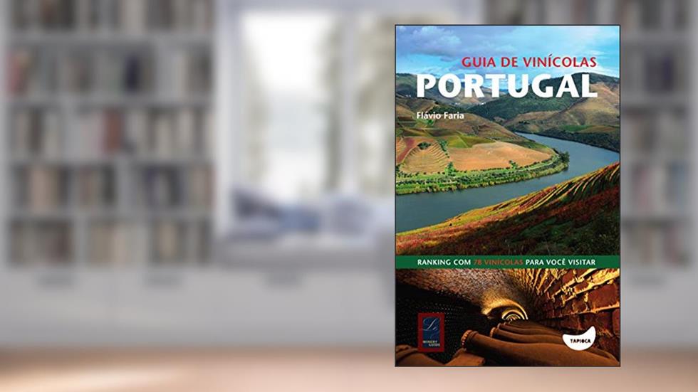 Guia de vinícolas: Portugal, do autor Flávio Faria