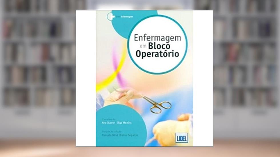 Enfermagem em Bloco Operatório, do autor Ana Duarte; Olga Martins