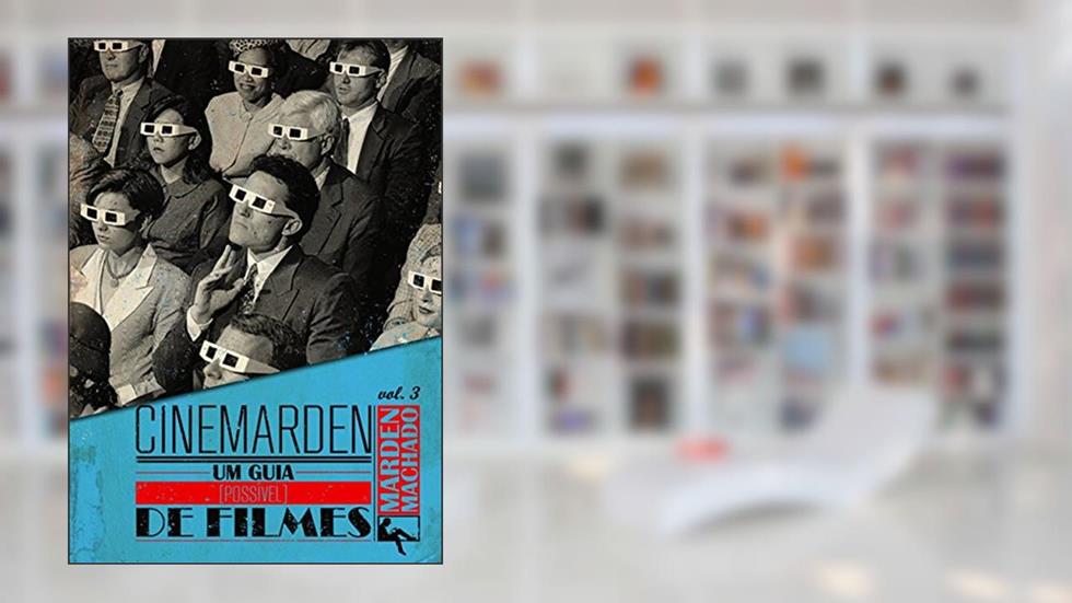 Cinemarden - Volume 3: um guia possível de filmes, do autor Marden Machado