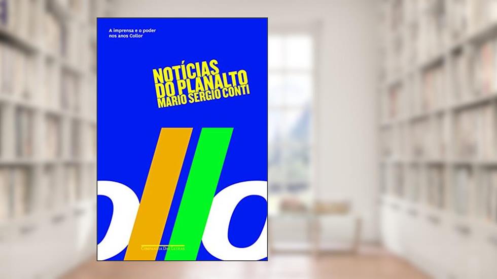 Notícias do planalto, do autor Mario Sergio Conti