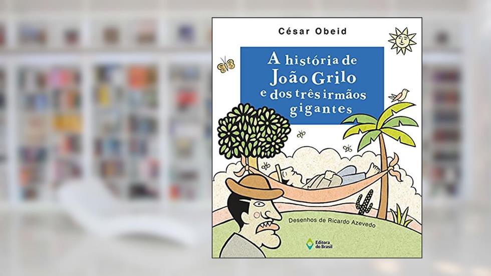 A história de João Grilo e dos três irmãos gigantes, do autor César Obeid