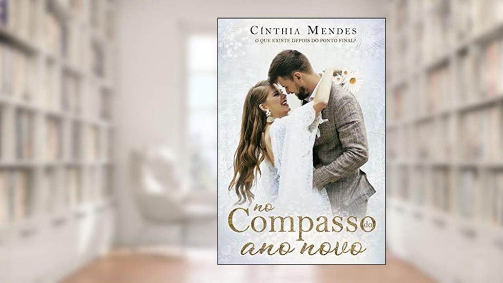 No compasso do ano novo: Conto de No compasso do tempo, do autor Cínthia Mendes