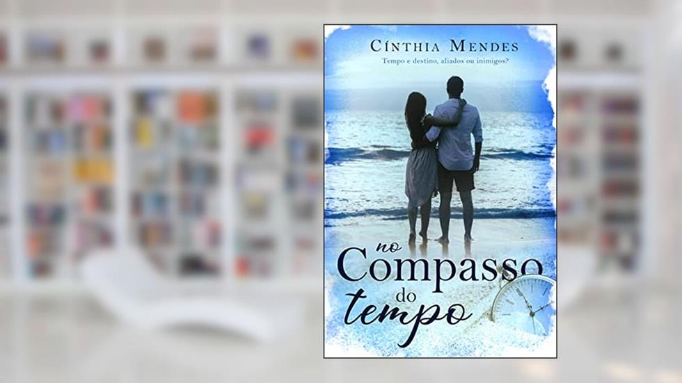 No compasso do tempo, do autor Cínthia Mendes