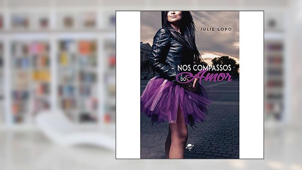 Nos compassos do amor: 3, do autor Julie Lopo
