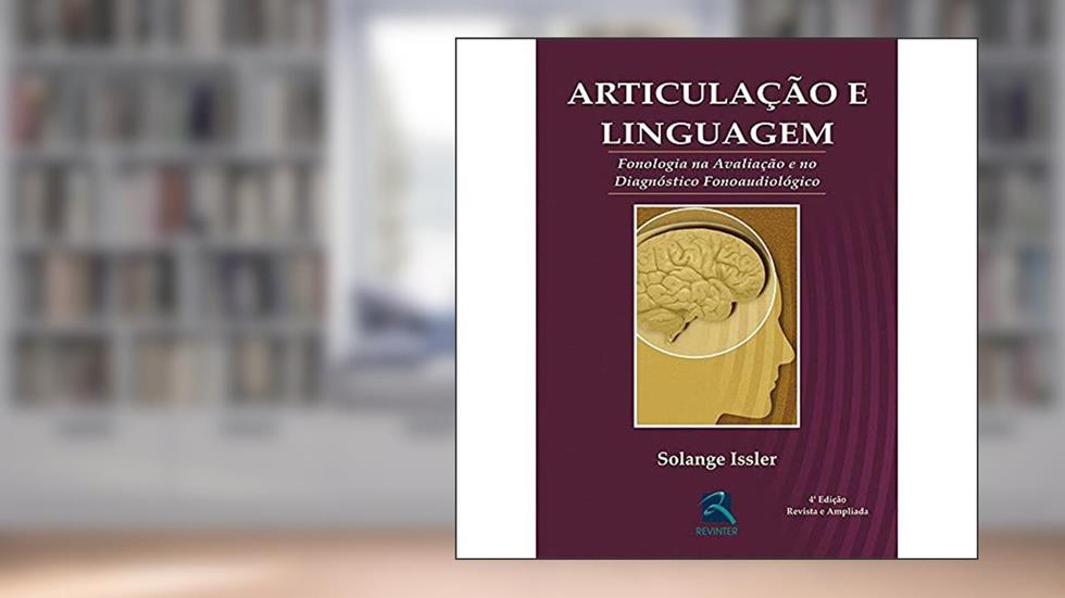 Articulação e Linguagem: Fonologia na Avaliação e no Diagnóstico Fonoaudiólogo, do autor Solange Issler