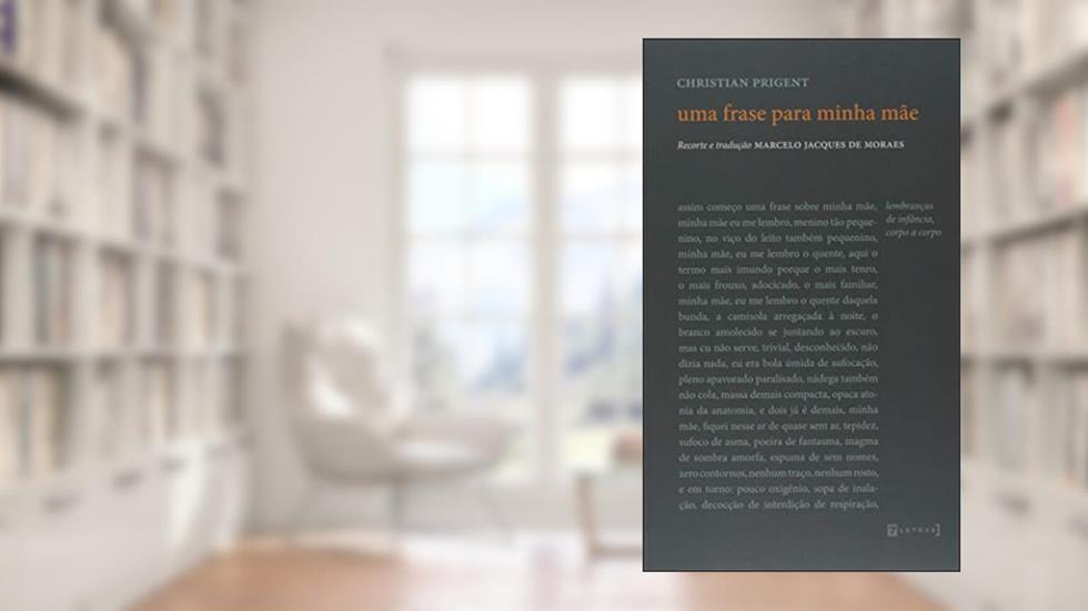 Uma Frase Para Minha Mãe, do autor Christian Prigent