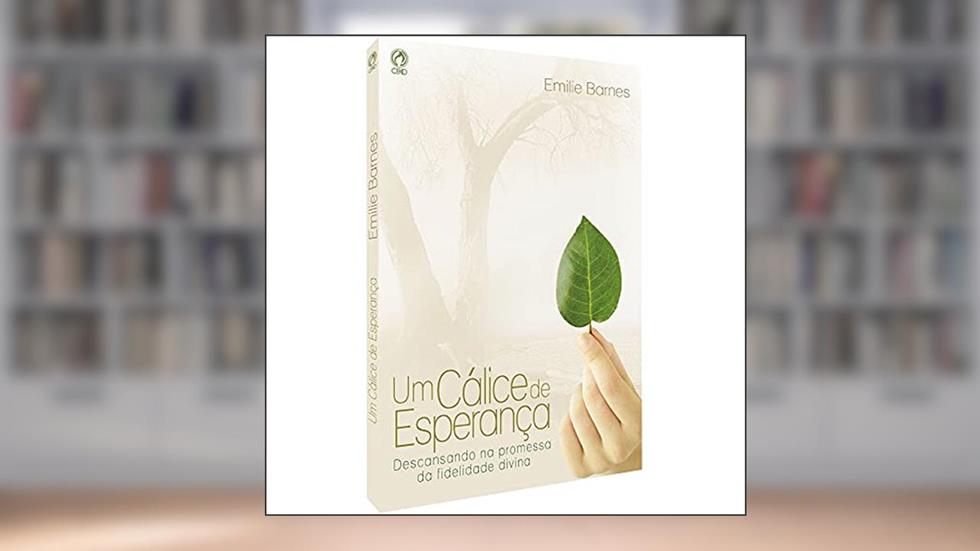 Um cálice de esperança, do autor Emilie Barnes