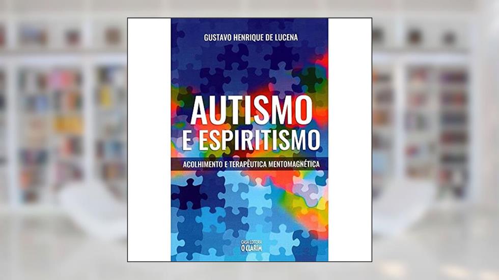 Autismo E Espiritismo, do autor Autor Gustavo Henrique De Lucena