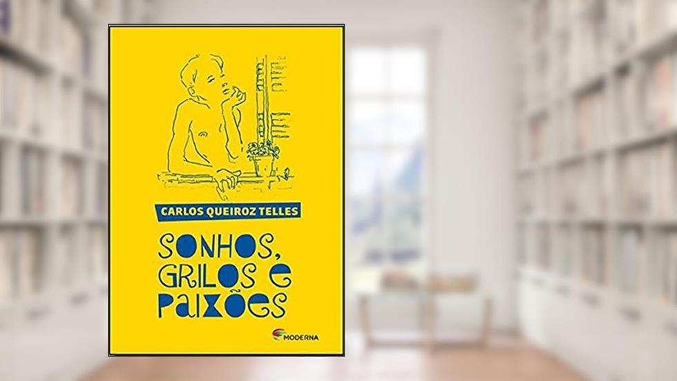 Sonhos Grilos e Paixões, do autor Carlos Queiroz Telles