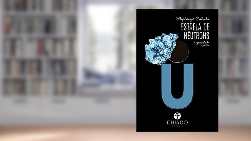 Estrela de nêutrons - A gravidade excita, do autor Stephanye Calixto