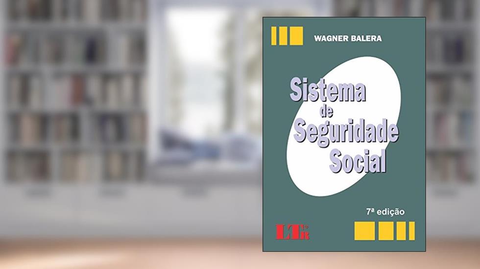 Sistema de Seguridade Social, do autor Wagner. Balera