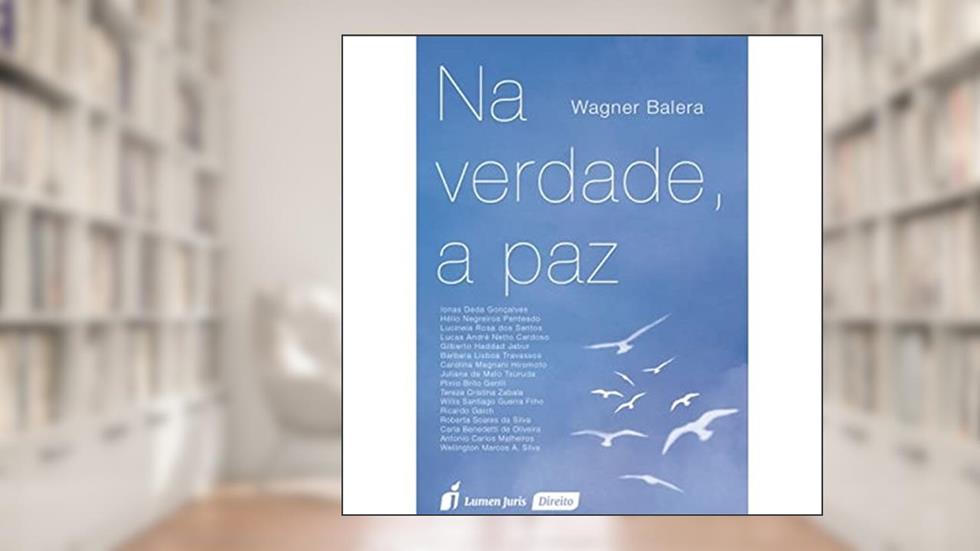 Na Verdade, a Paz, do autor Wagner Balera