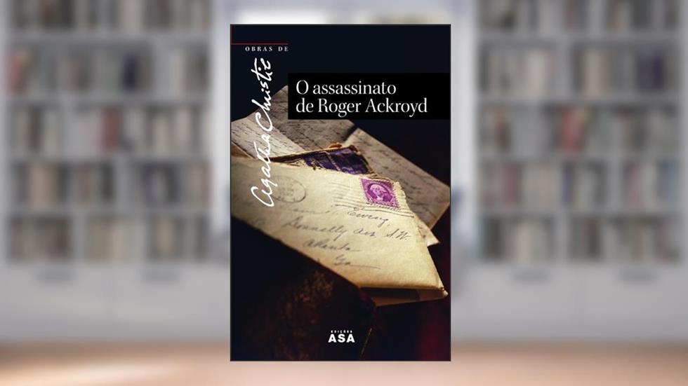O assasinato de Roger Ackroyd, do autor Agatha Christie