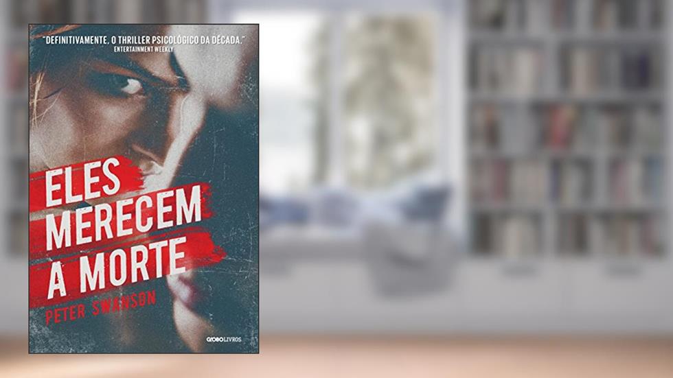 Eles merecem a morte, do autor Peter Swanson