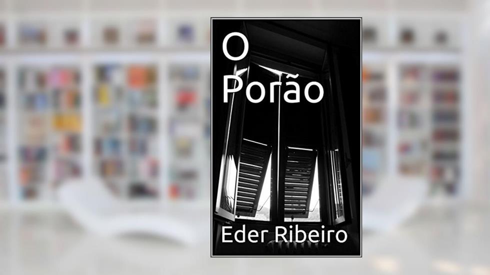 O Porão, do autor Eder Ribeiro