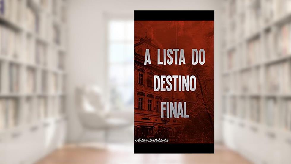 LISTA DO DESTINO FINAL: ASSASINO (A) DOS ENIGMAS, do autor ALERRANDRO ALVES PEREIRA  SOBRINHO; ADRIANO ALVES PEREIRA SOBRINHO
