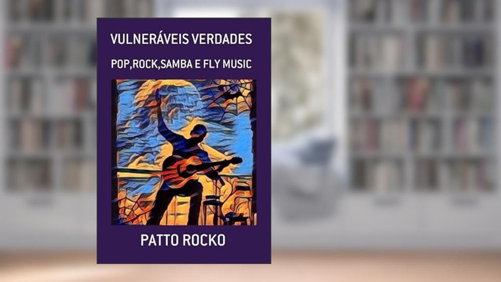 Vulneraveis Verdades, do autor Patto Rocko