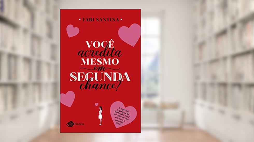 Você acredita mesmo em segunda chance?, do autor Fabi Santina