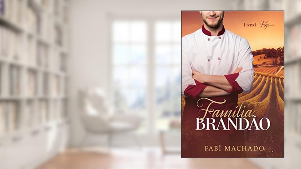 Família Brandão: Livro 1 - Fogo, do autor Fabí Machado