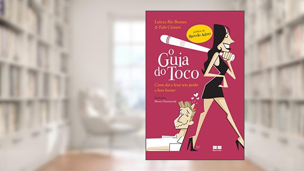 O guia do toco: como dar e levar sem perder o bom humor: Como dar e levar sem perder o bom humor, do autor Fabi Cimieri; Leticia Rio Branco