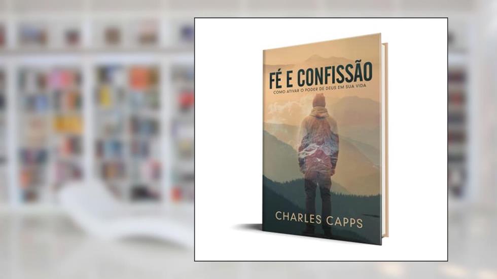 Fé e Confissão, do autor Charles Capps