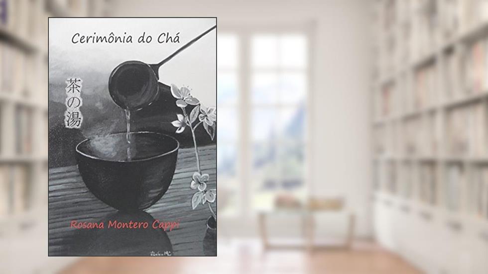 Cerimônia do Chá, do autor Rosana Montero Cappi