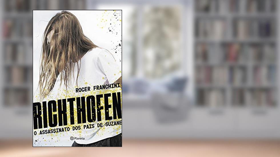 Richthofen: O assassinato dos pais de Suzane - 2ª Edição, do autor Roger Franchini