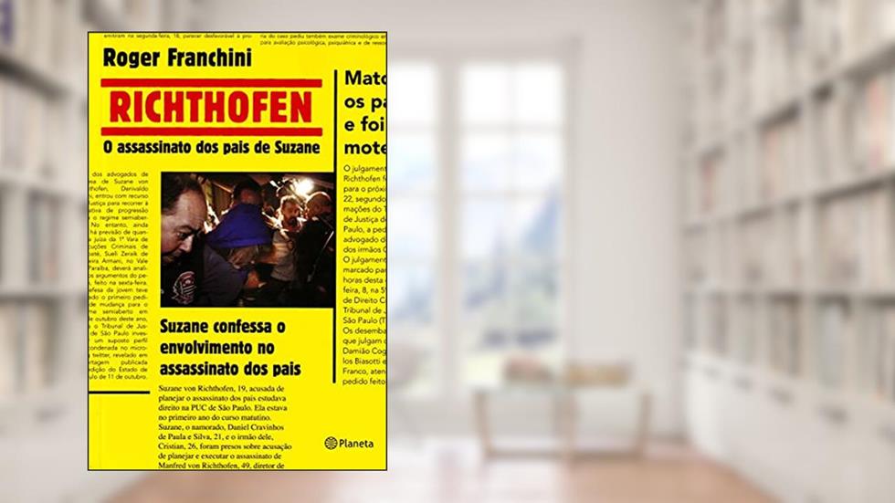 Richthofen. O Assassinato dos Pais de Suzane, do autor Roger Franchini