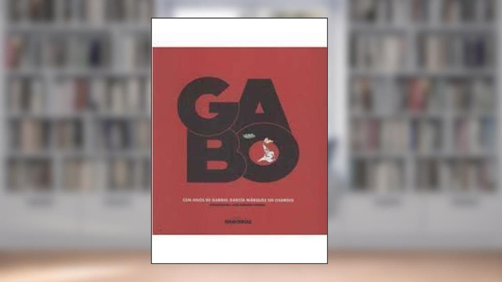 Gabo: Cem Anos de Gabriel García Márquez em Charges, do autor José Alberto Lovetro