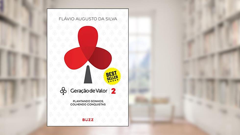 Geração de valor 2: Plantando sonhos, colhendo conquistas, do autor Flávio Augusto da Silva