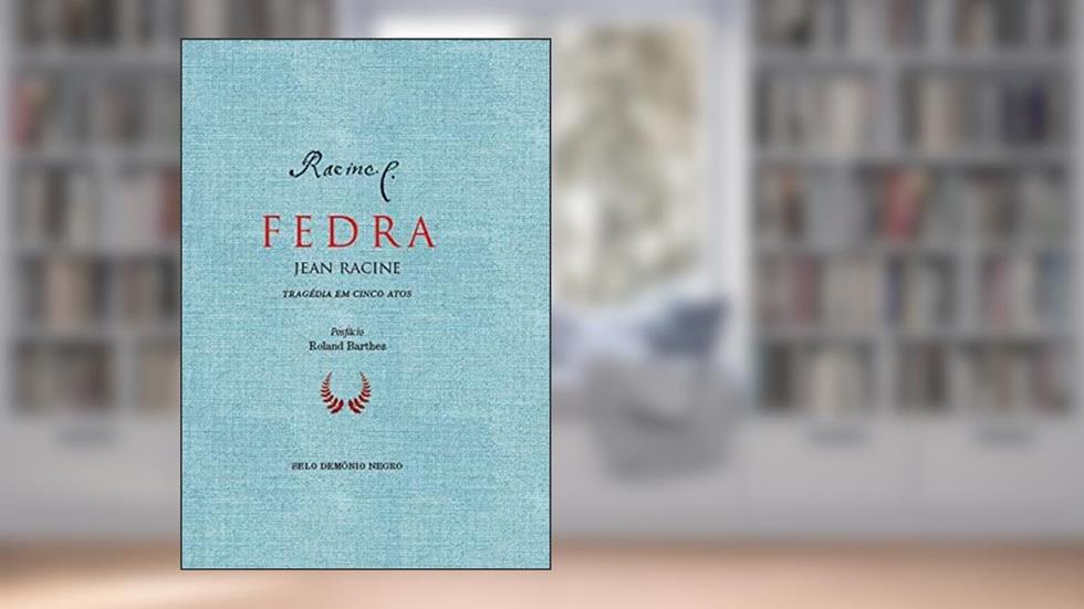 Fedra: Tragédia em cinco atos, do autor Jean Racine