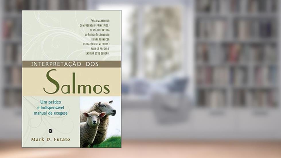 Interpretação dos Salmos, do autor Mark D. Futato